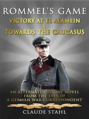 cover image of Rommel's Game Victory at El Alamein & Towards the Caucasus